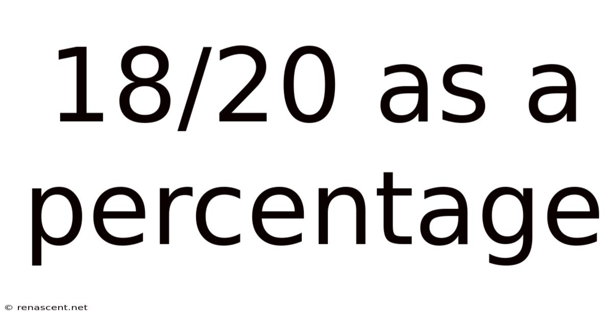 18/20 As A Percentage
