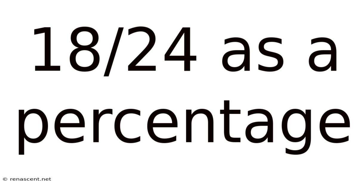 18/24 As A Percentage