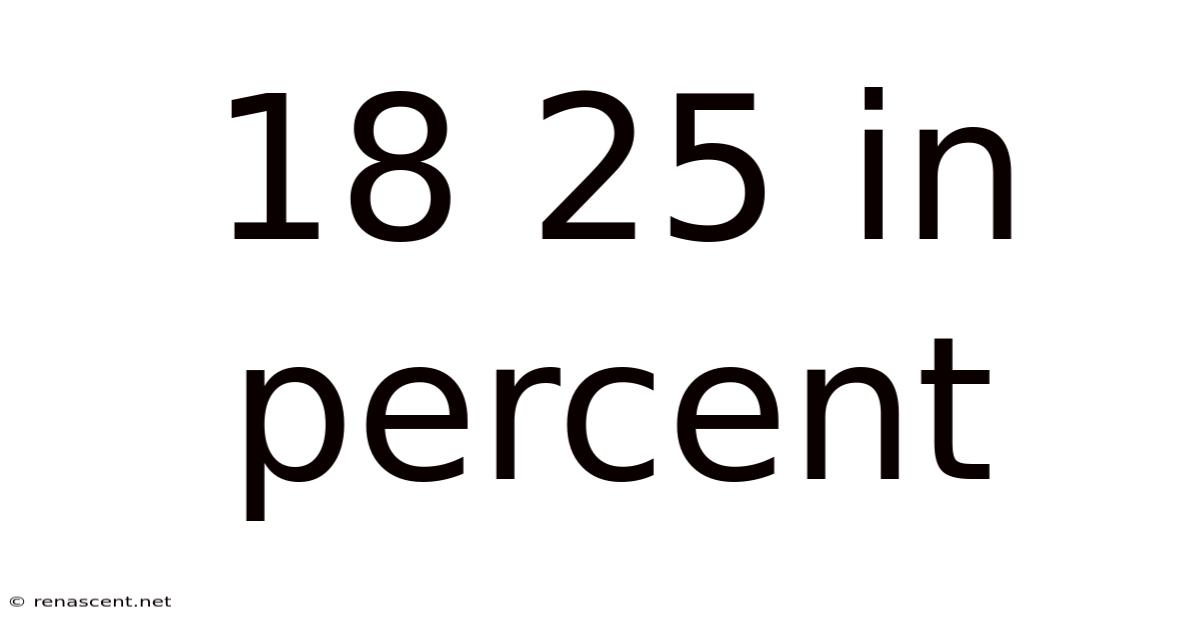 18 25 In Percent