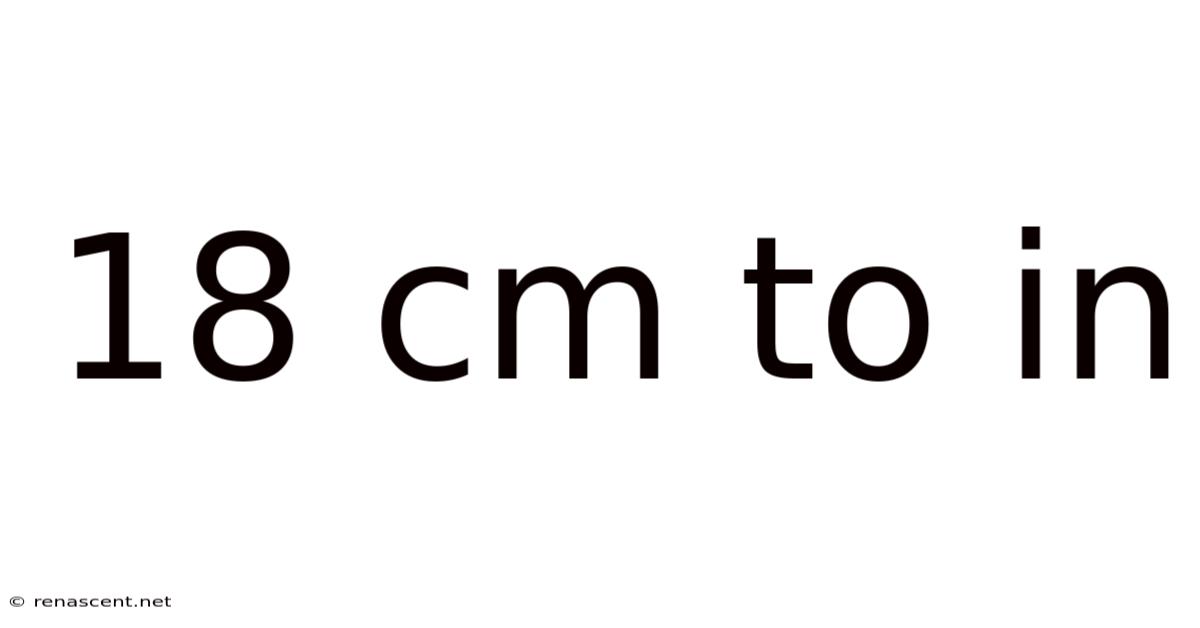 18 Cm To In
