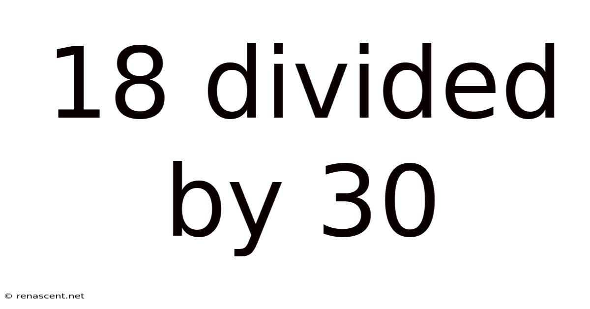 18 Divided By 30