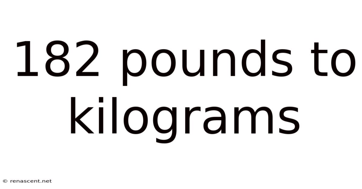 182 Pounds To Kilograms