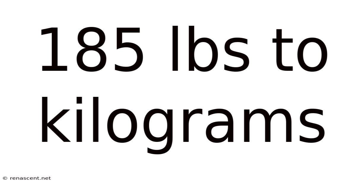 185 Lbs To Kilograms