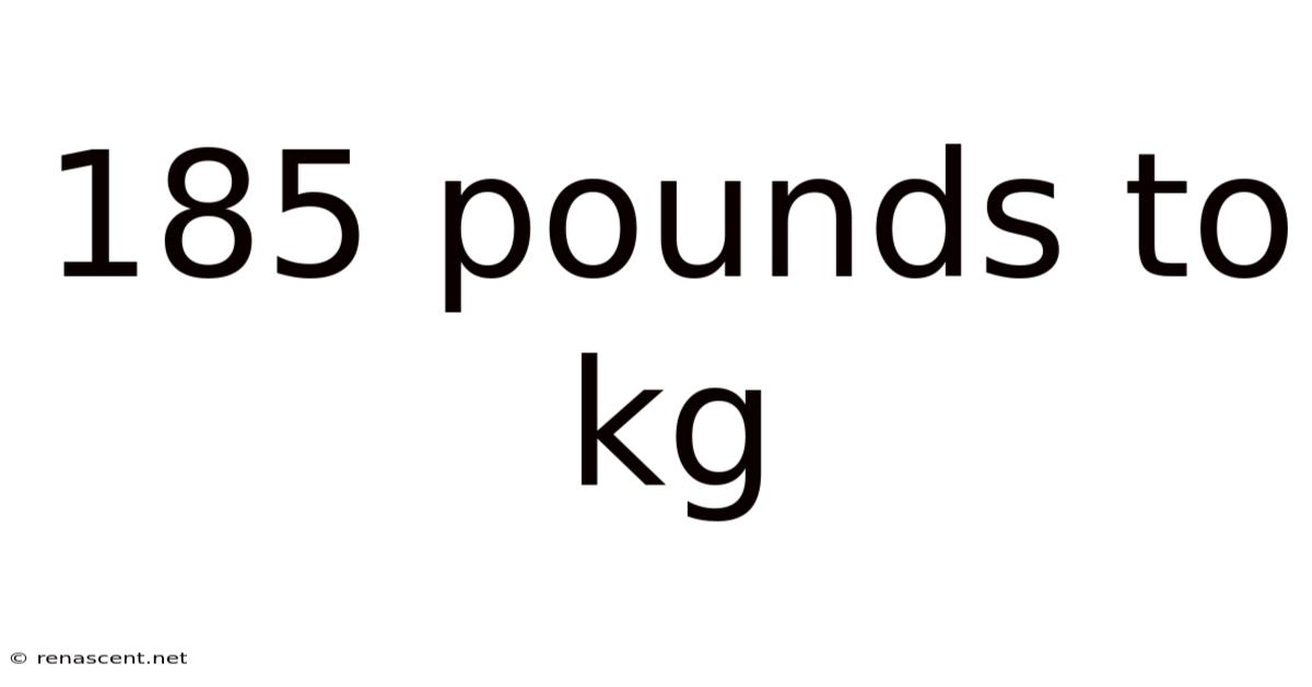 185 Pounds To Kg