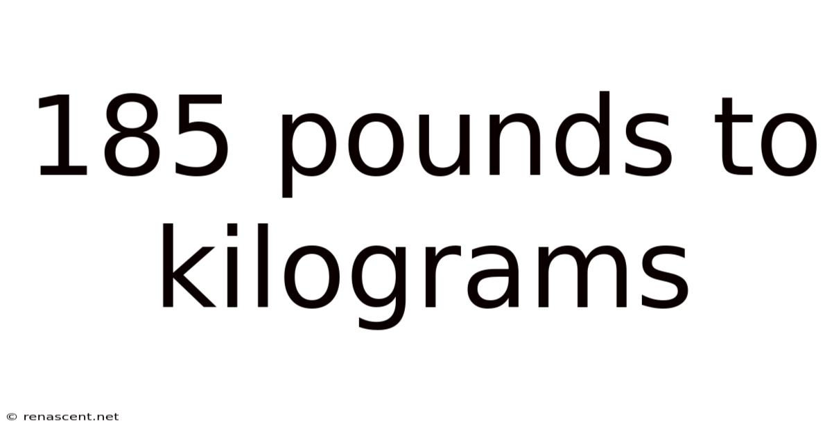 185 Pounds To Kilograms
