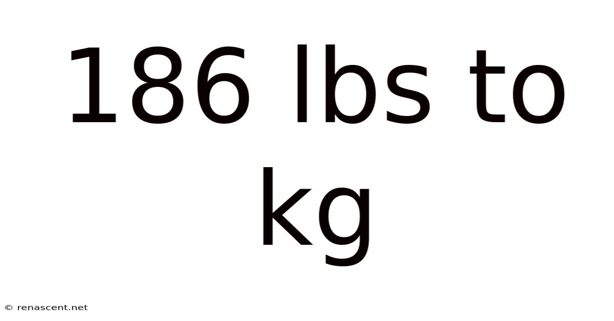 186 Lbs To Kg