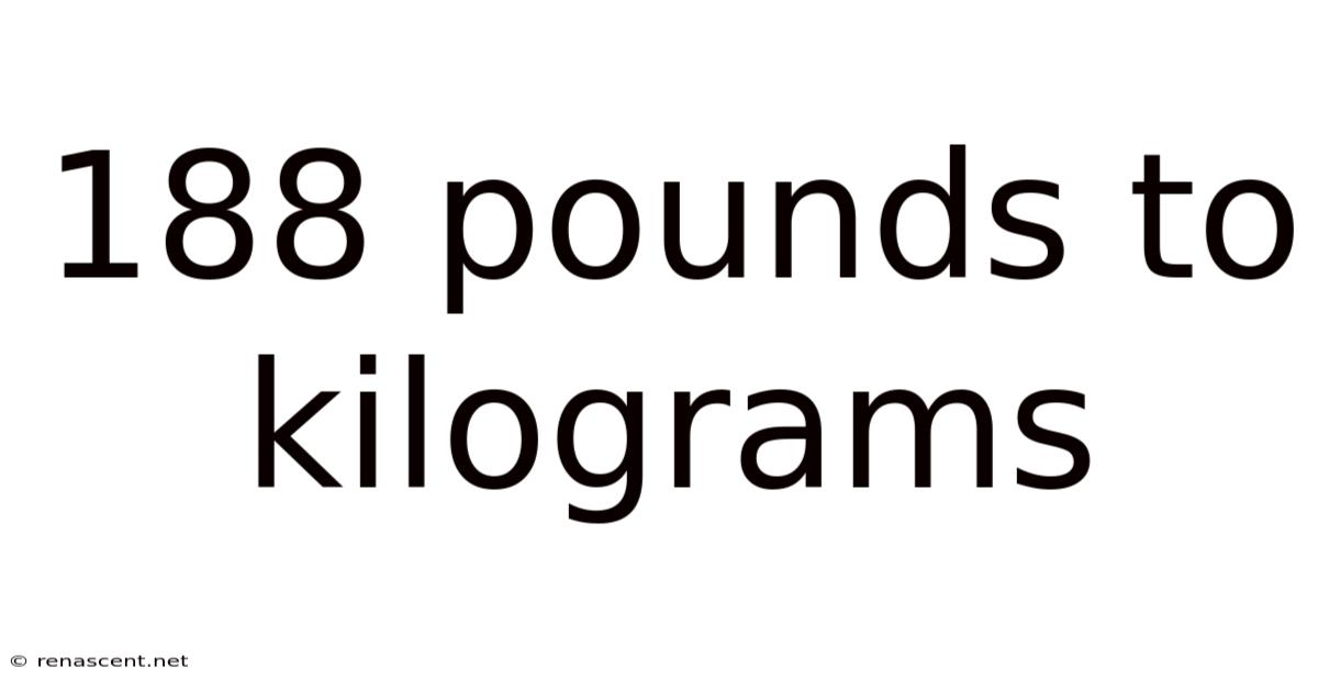 188 Pounds To Kilograms