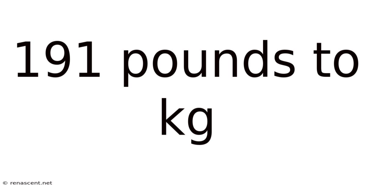 191 Pounds To Kg
