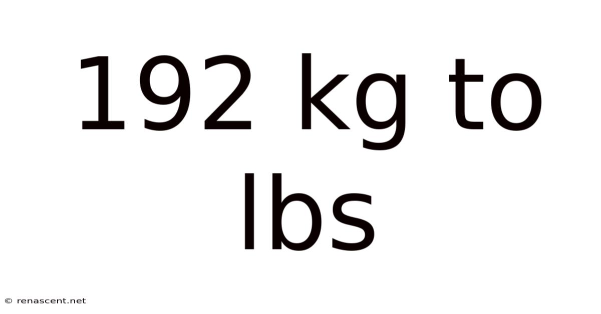 192 Kg To Lbs