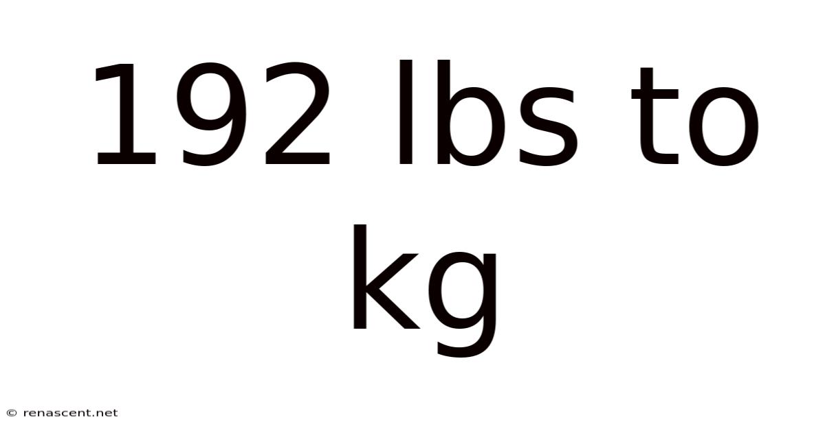 192 Lbs To Kg