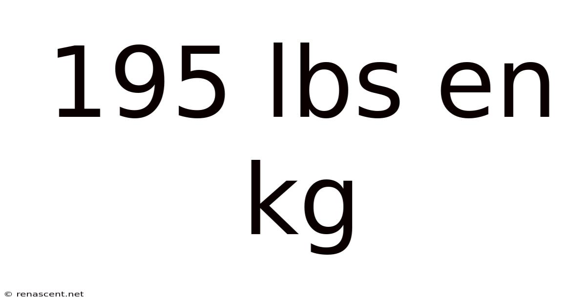 195 Lbs En Kg
