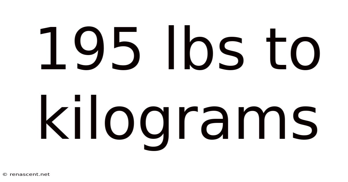 195 Lbs To Kilograms