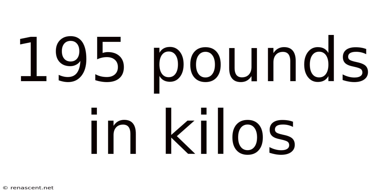 195 Pounds In Kilos