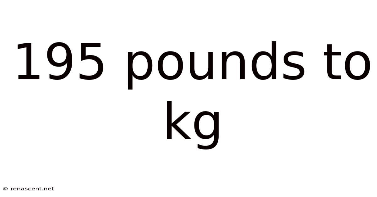195 Pounds To Kg
