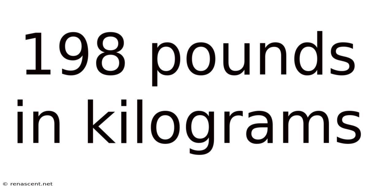 198 Pounds In Kilograms