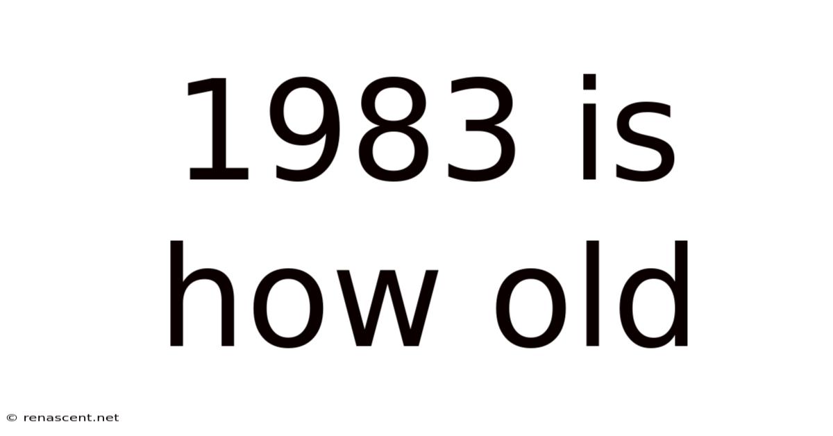 1983 Is How Old