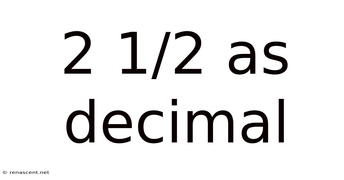 2 1/2 As Decimal
