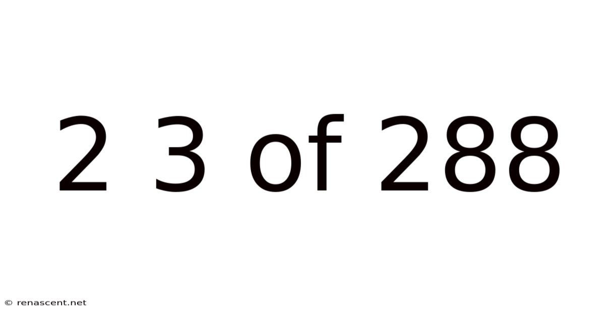 2 3 Of 288