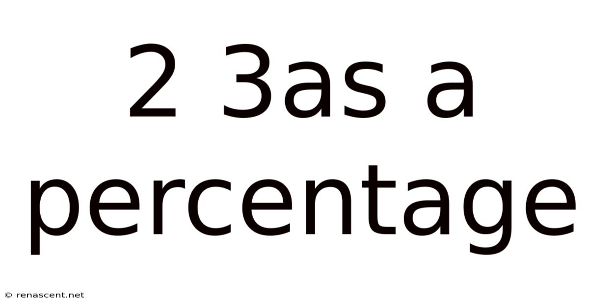 2 3as A Percentage