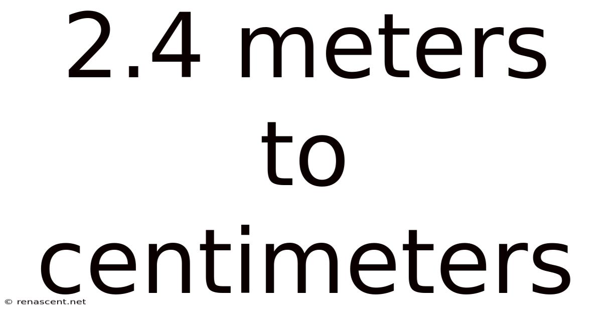 2.4 Meters To Centimeters