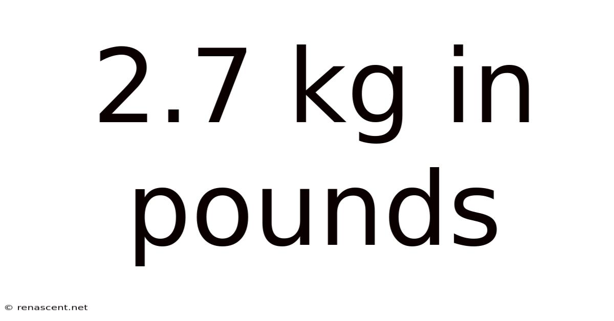 2.7 Kg In Pounds