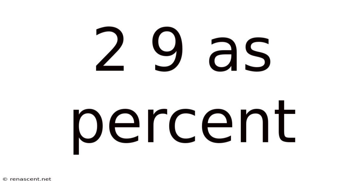 2 9 As Percent