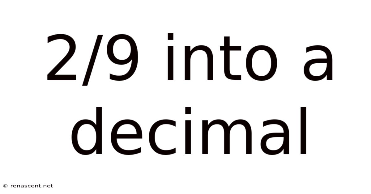 2/9 Into A Decimal