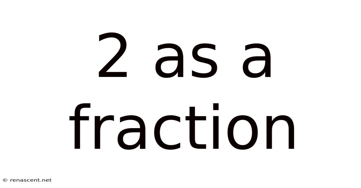 2 As A Fraction