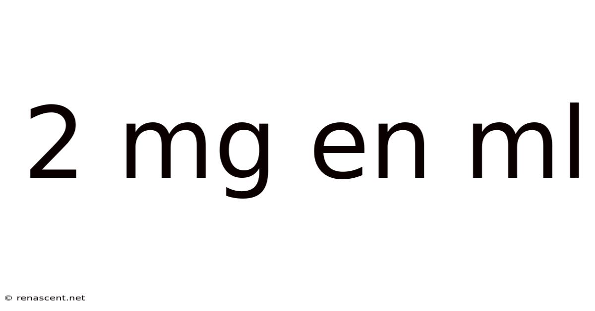 2 Mg En Ml