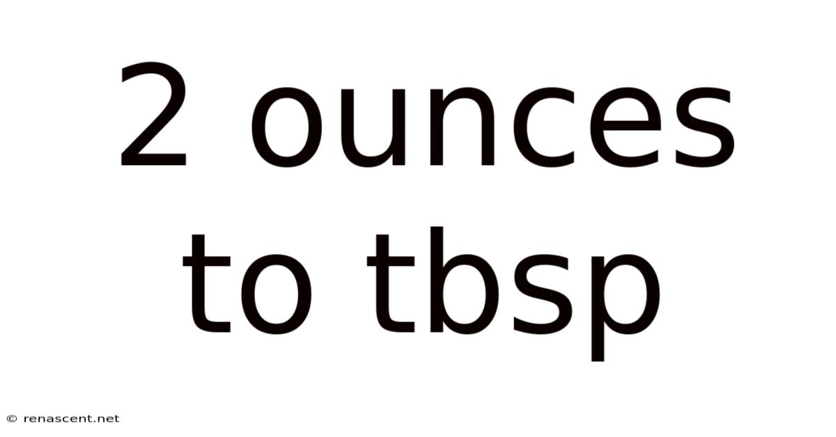2 Ounces To Tbsp