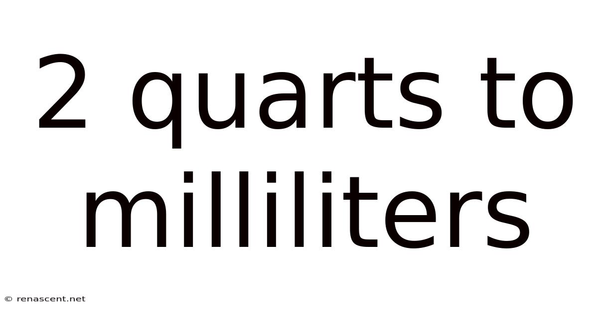 2 Quarts To Milliliters