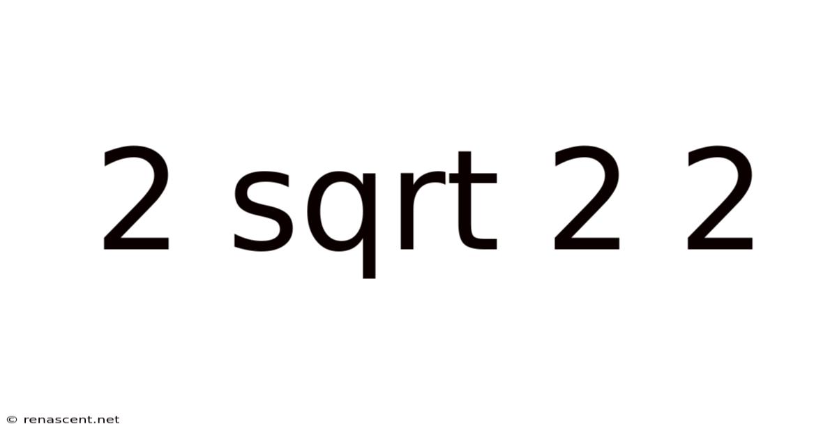2 Sqrt 2 2