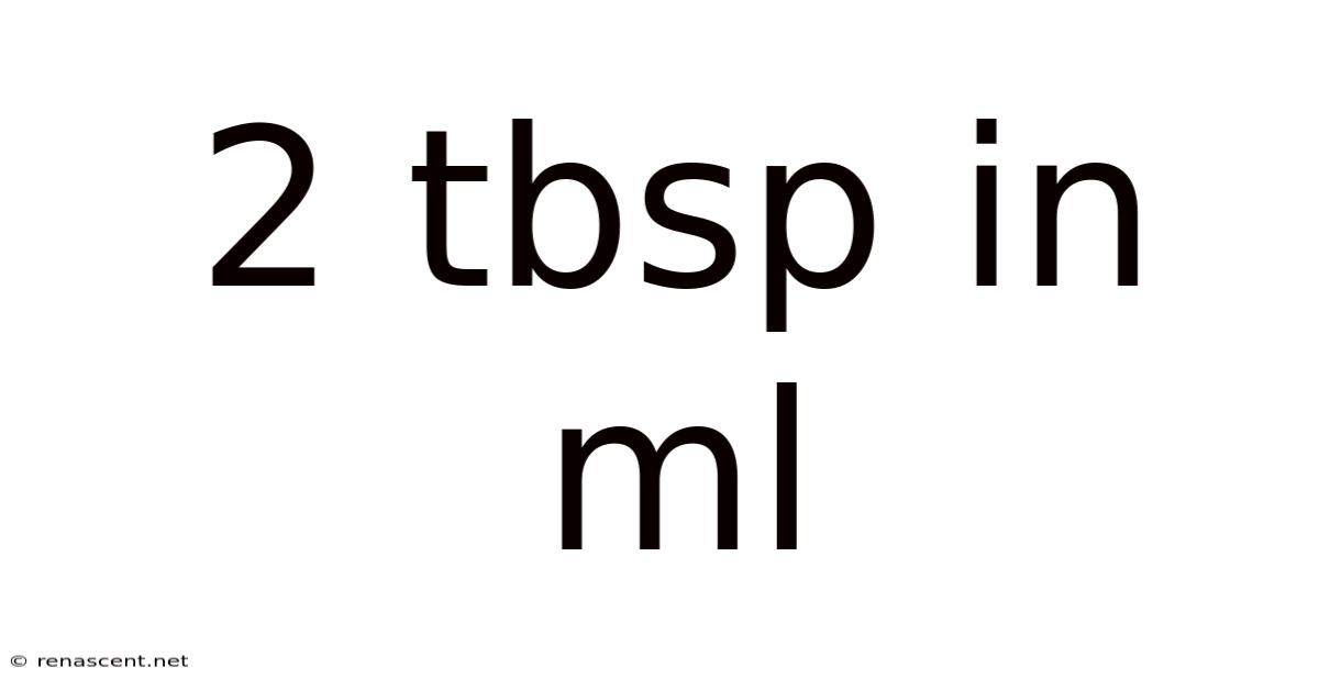 2 Tbsp In Ml