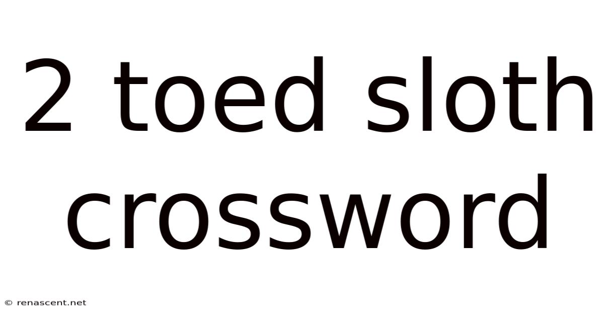 2 Toed Sloth Crossword