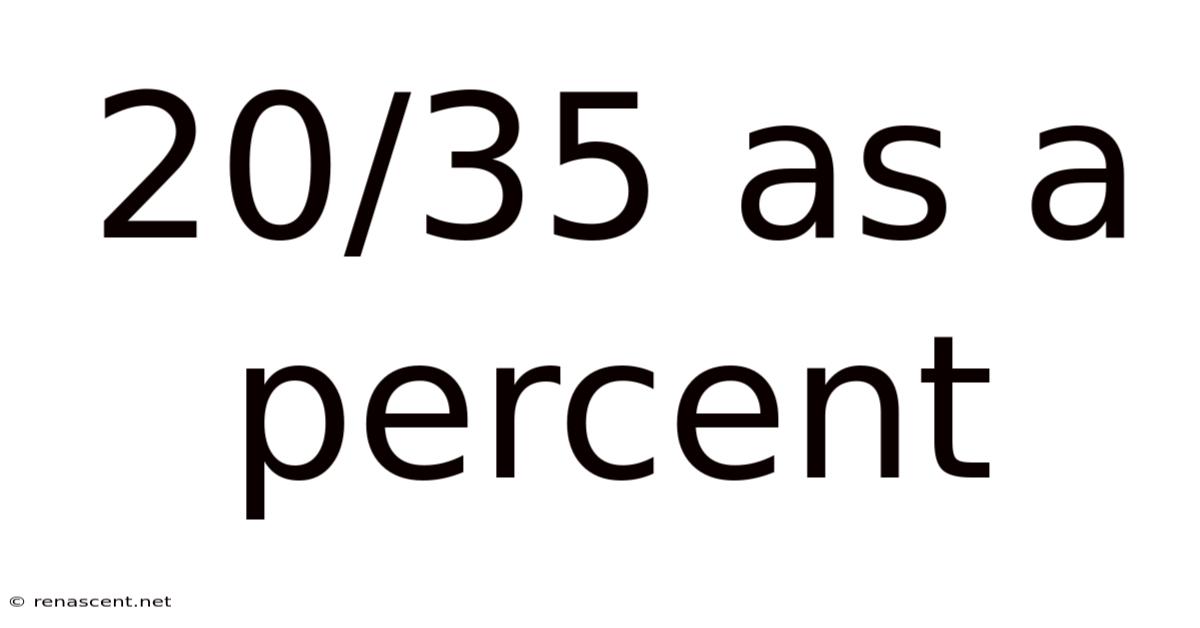20/35 As A Percent