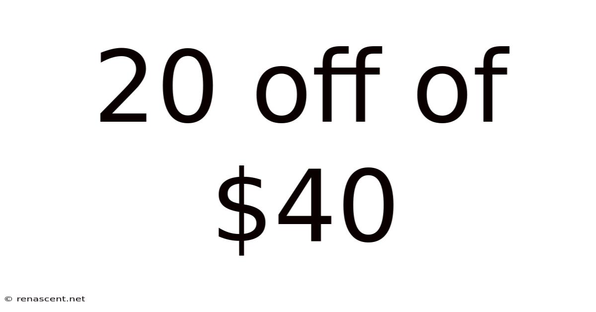 20 Off Of $40