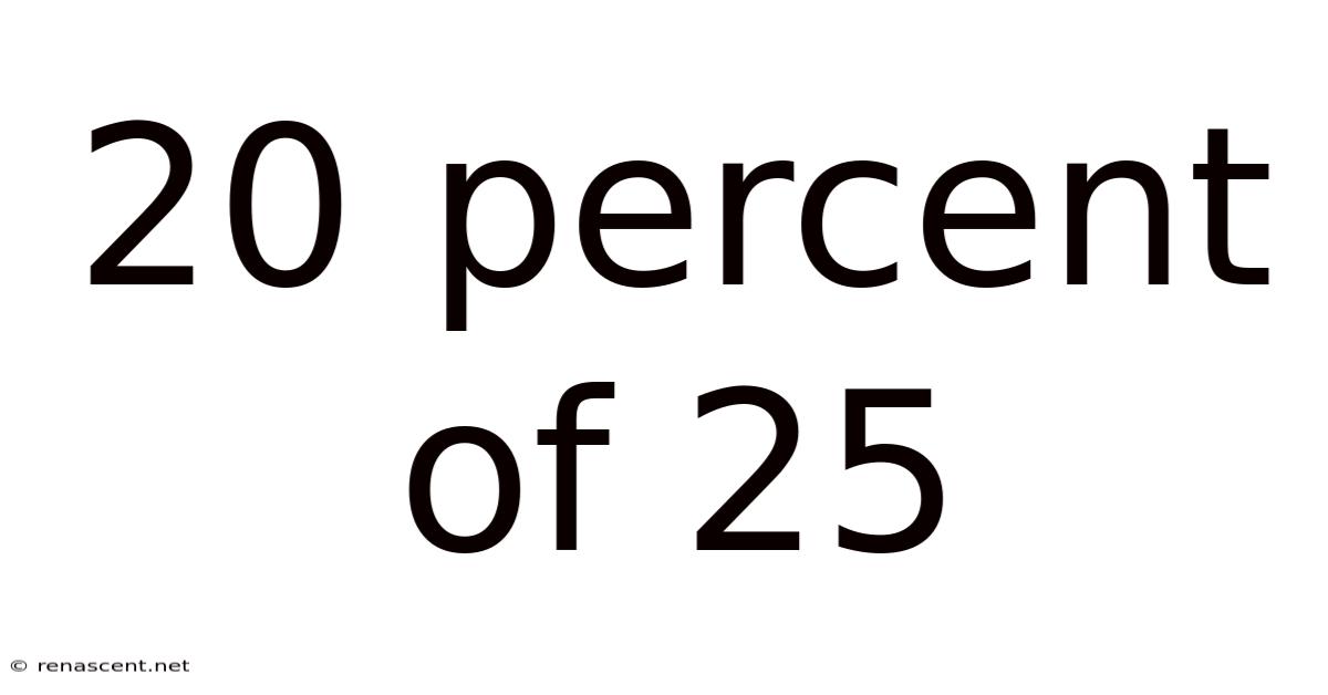 20 Percent Of 25
