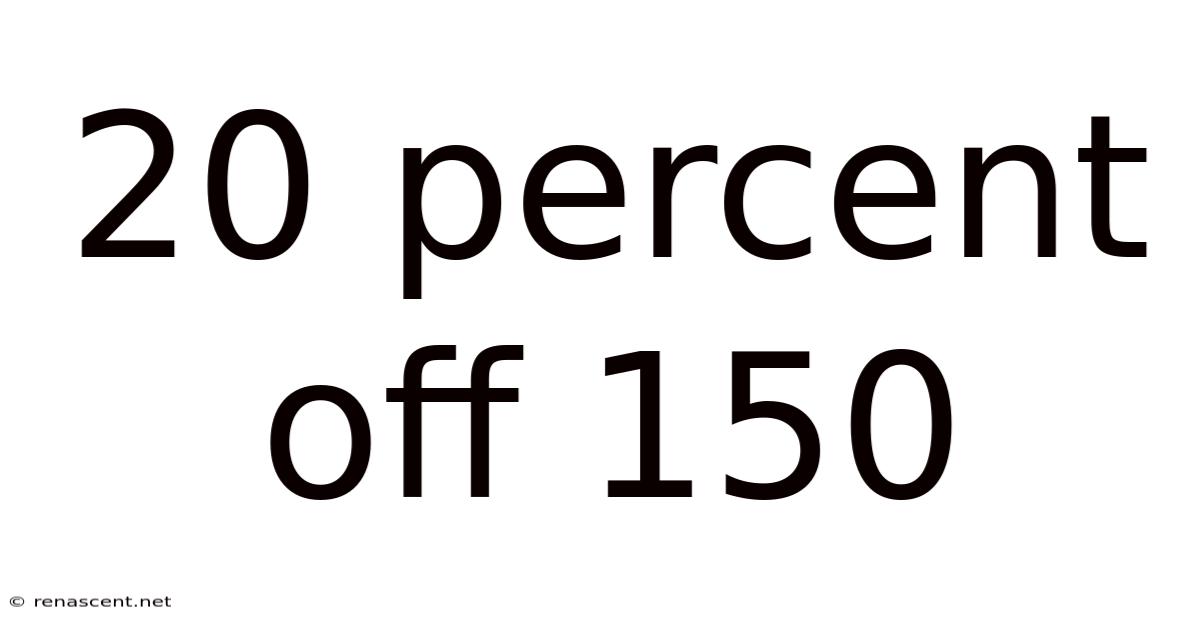 20 Percent Off 150