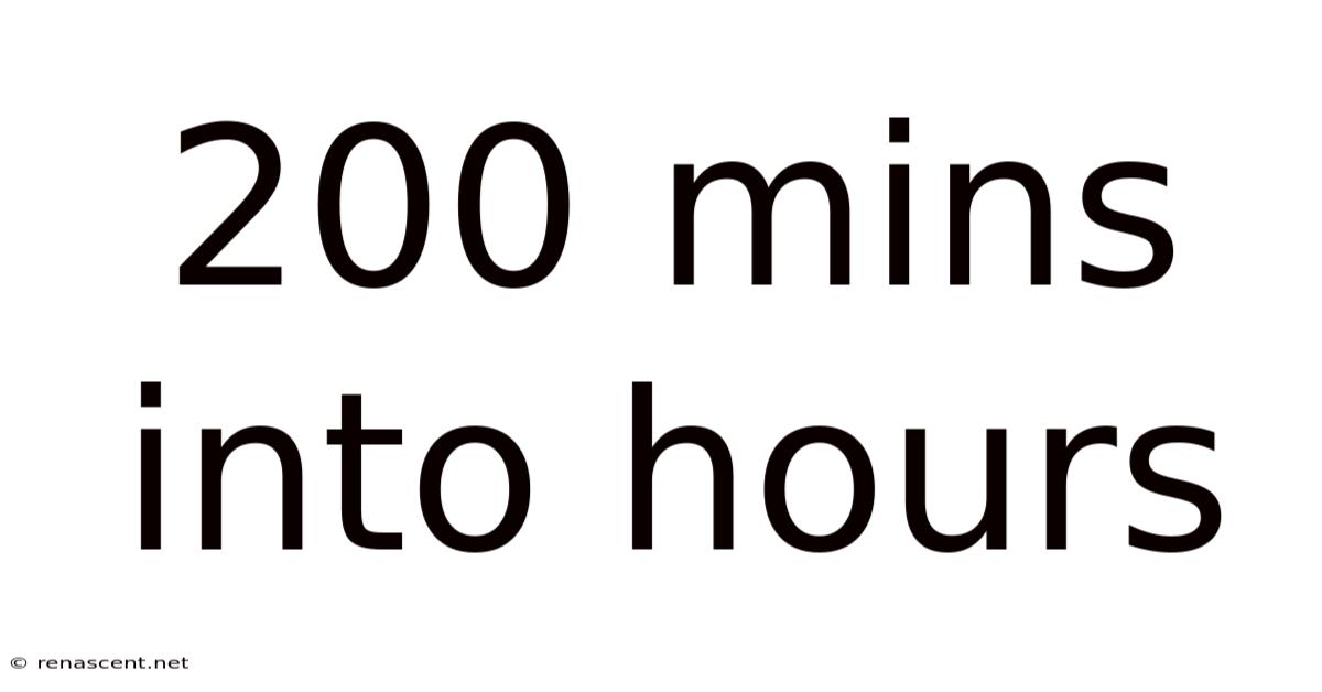 200 Mins Into Hours