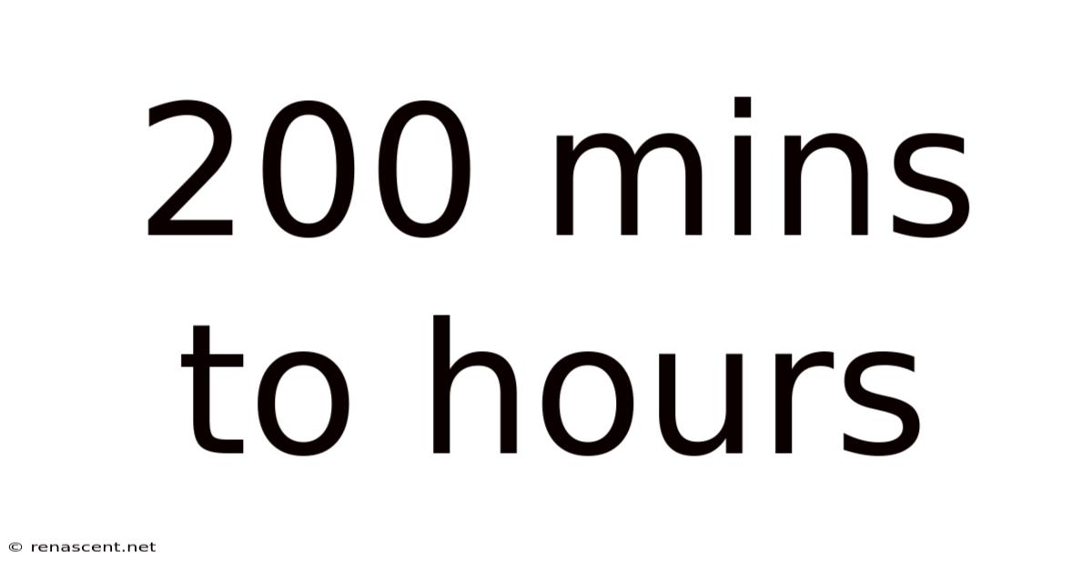 200 Mins To Hours
