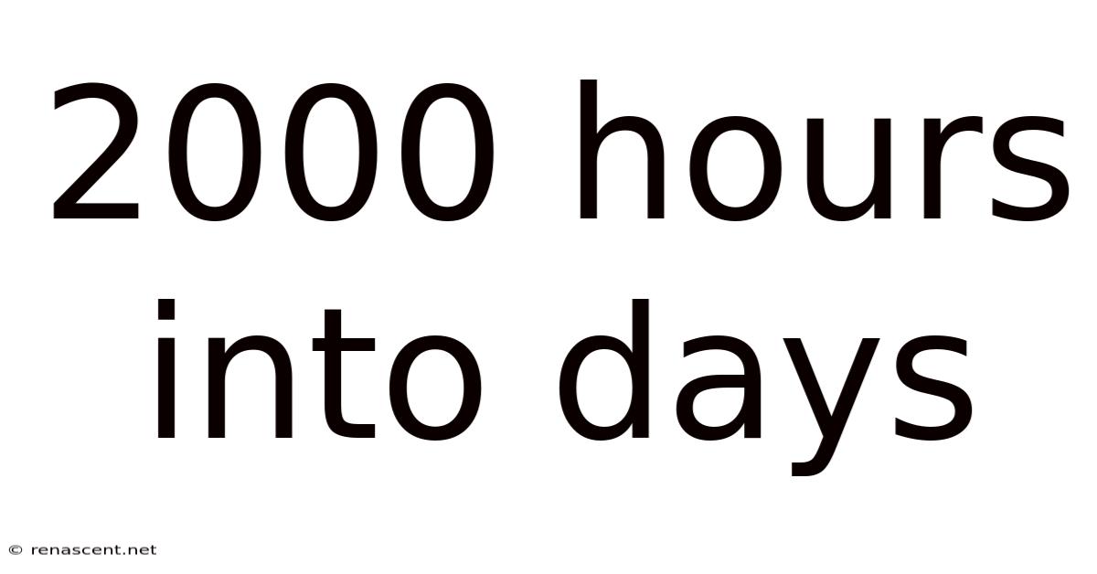 2000 Hours Into Days