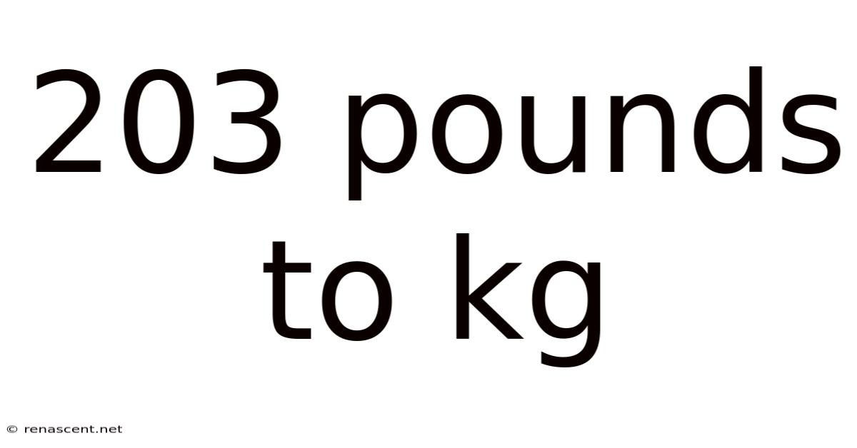 203 Pounds To Kg
