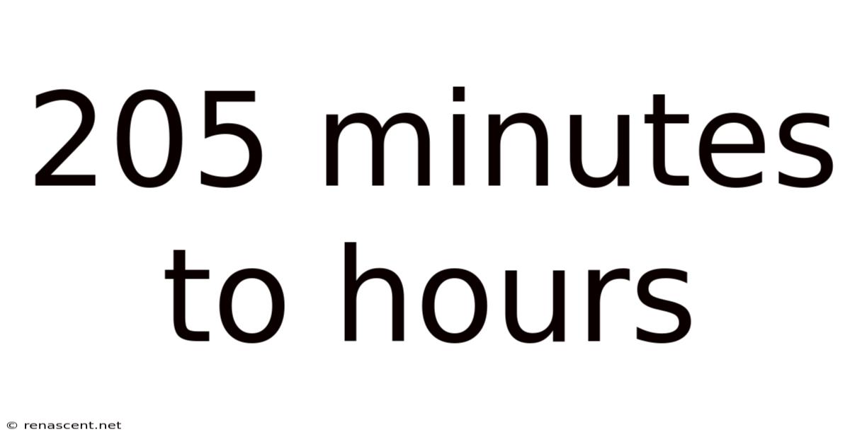 205 Minutes To Hours
