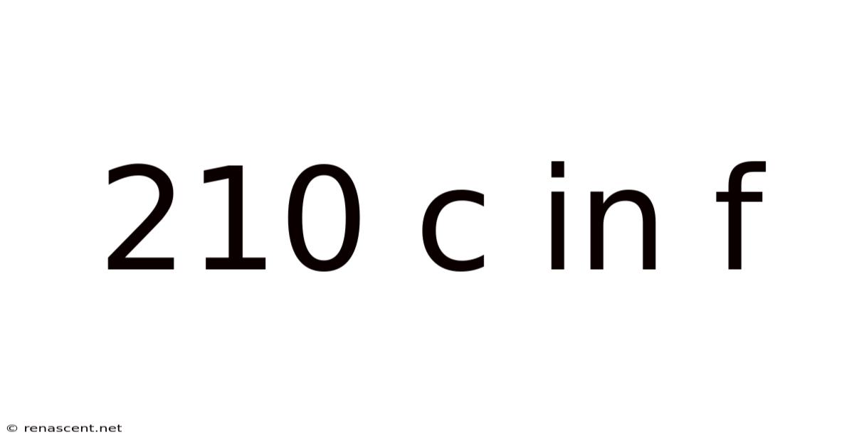 210 C In F