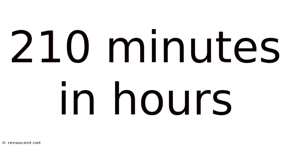 210 Minutes In Hours