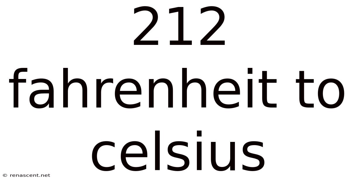 212 Fahrenheit To Celsius