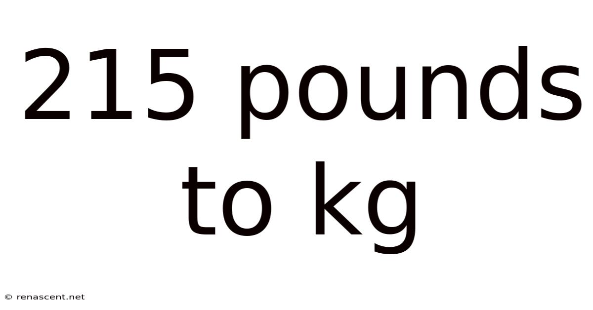 215 Pounds To Kg