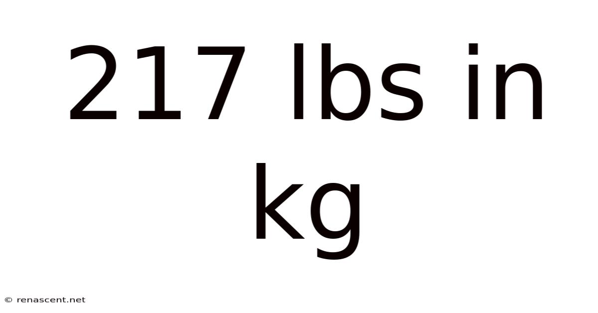 217 Lbs In Kg