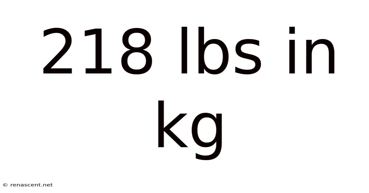 218 Lbs In Kg