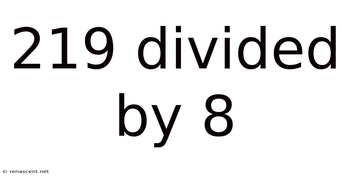 219 Divided By 8
